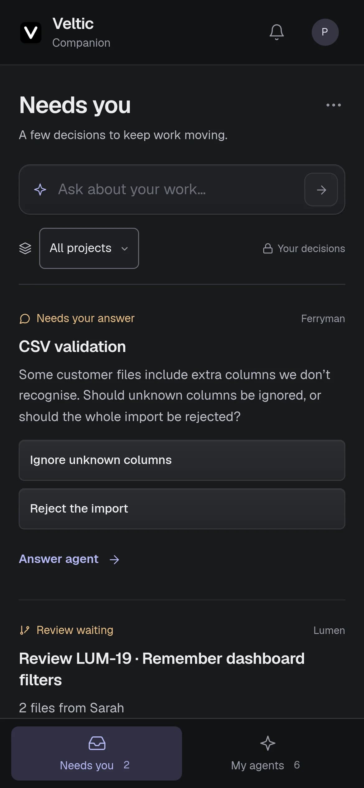 Veltic's mobile companion: the Needs you screen with the CSV validation agent's question, two one-tap answers, and a review waiting for LUM-19.